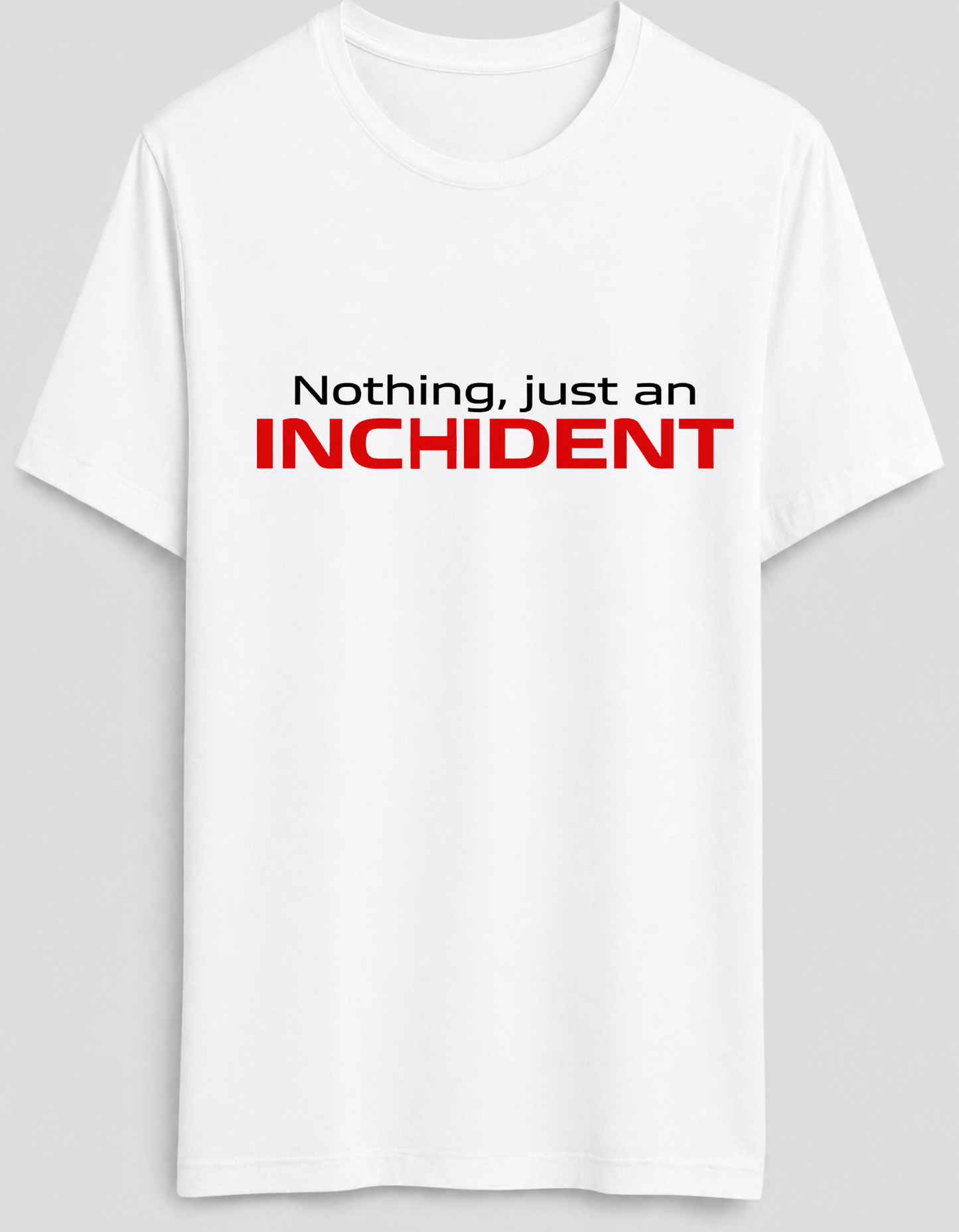 Formula 1 Just an Inchident T-Shirt