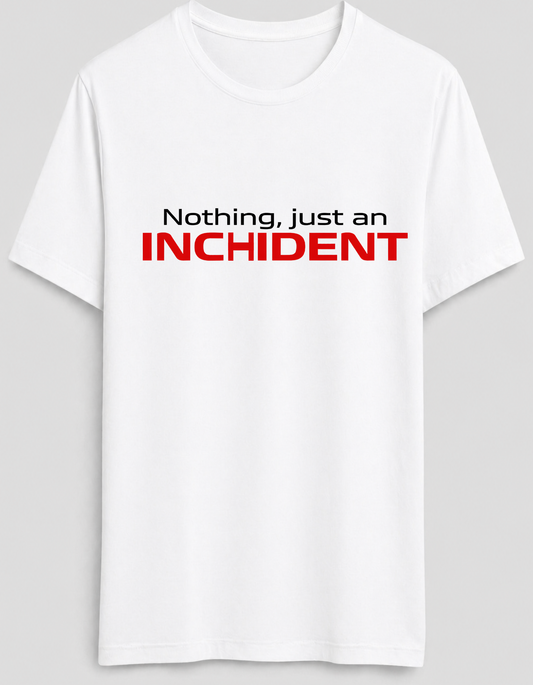 Formula 1 Just an Inchident T-Shirt