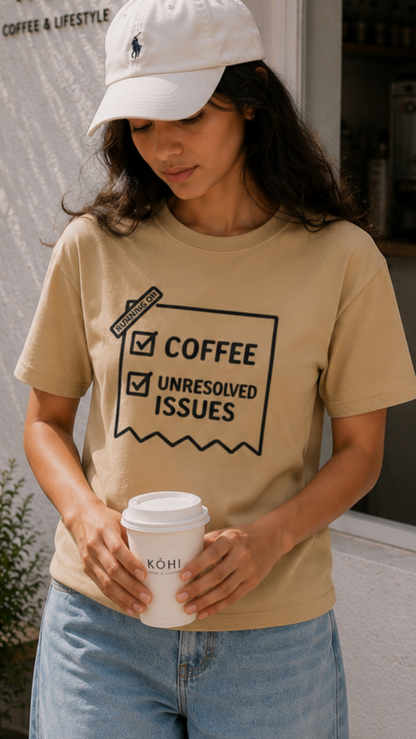 Coffee & Unresolved Issues T-Shirt