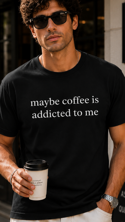 Maybe It's Coffee Graphic T-Shirt